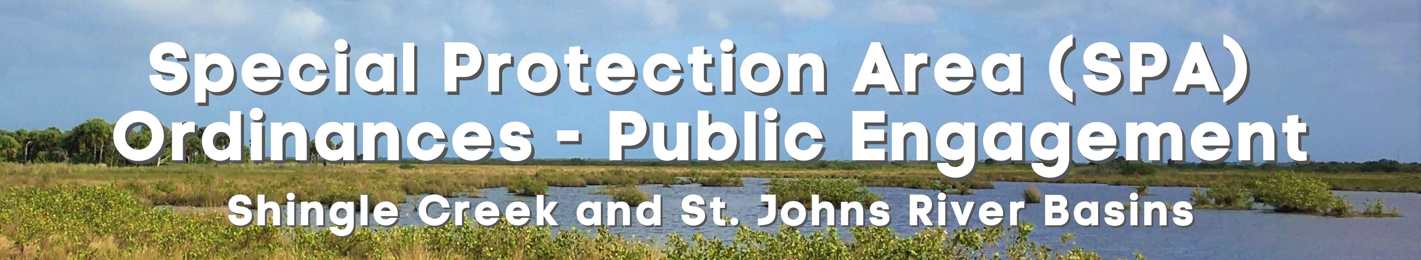 Special Protection Area (S.P.A.) Ordinances - Public Engagement Shingle Creek and St. Johns River